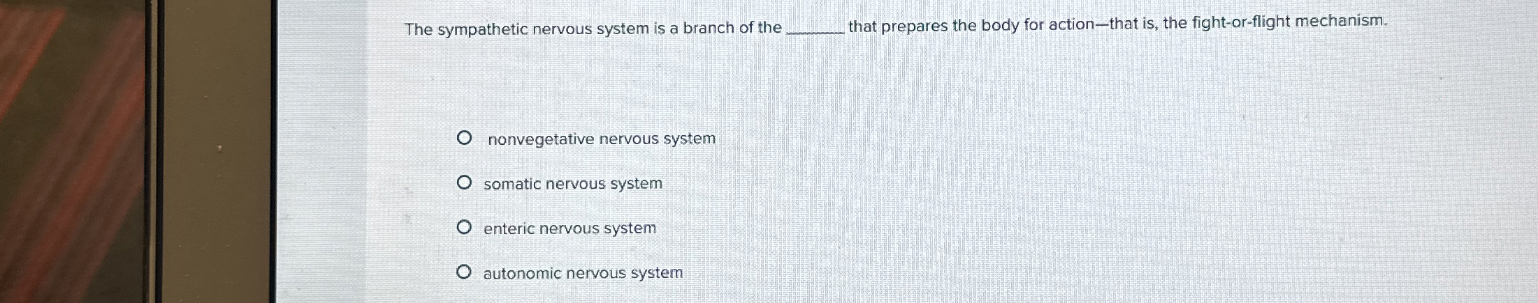 Solved The sympathetic nervous system is a branch of thethat | Chegg.com
