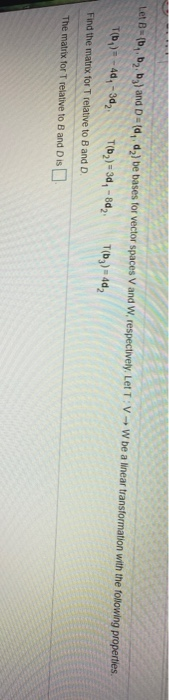 Solved Let B- (b, B, B, And D = Id, Dz) Be Bases For Vector | Chegg.com