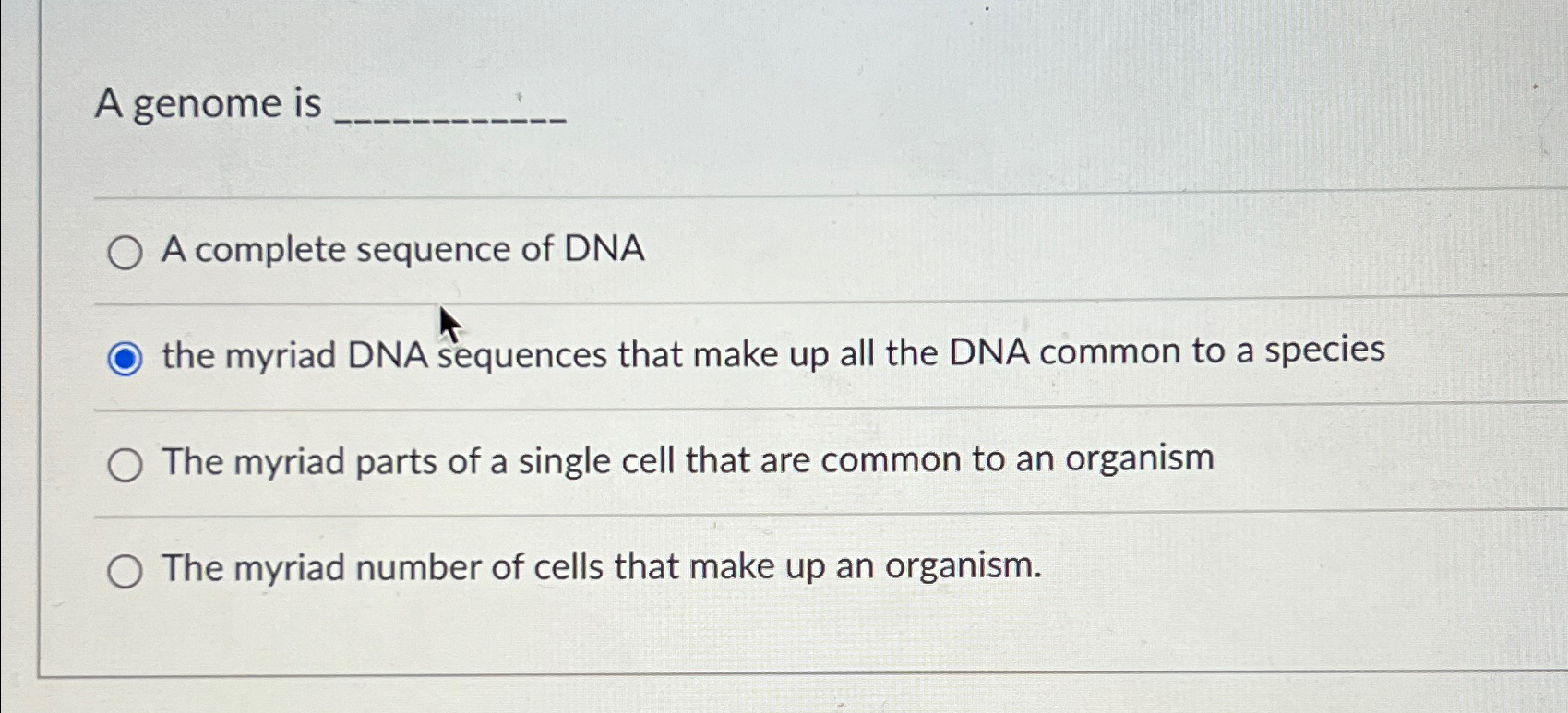 Solved A genome is A complete sequence of DNAthe myriad DNA | Chegg.com