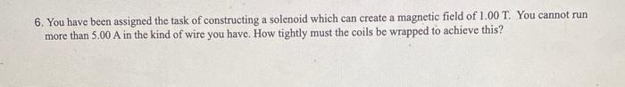 Solved 6. You have been assigned the task of constructing a | Chegg.com