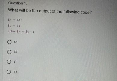 Solved Question 1.What will be the output of the following | Chegg.com