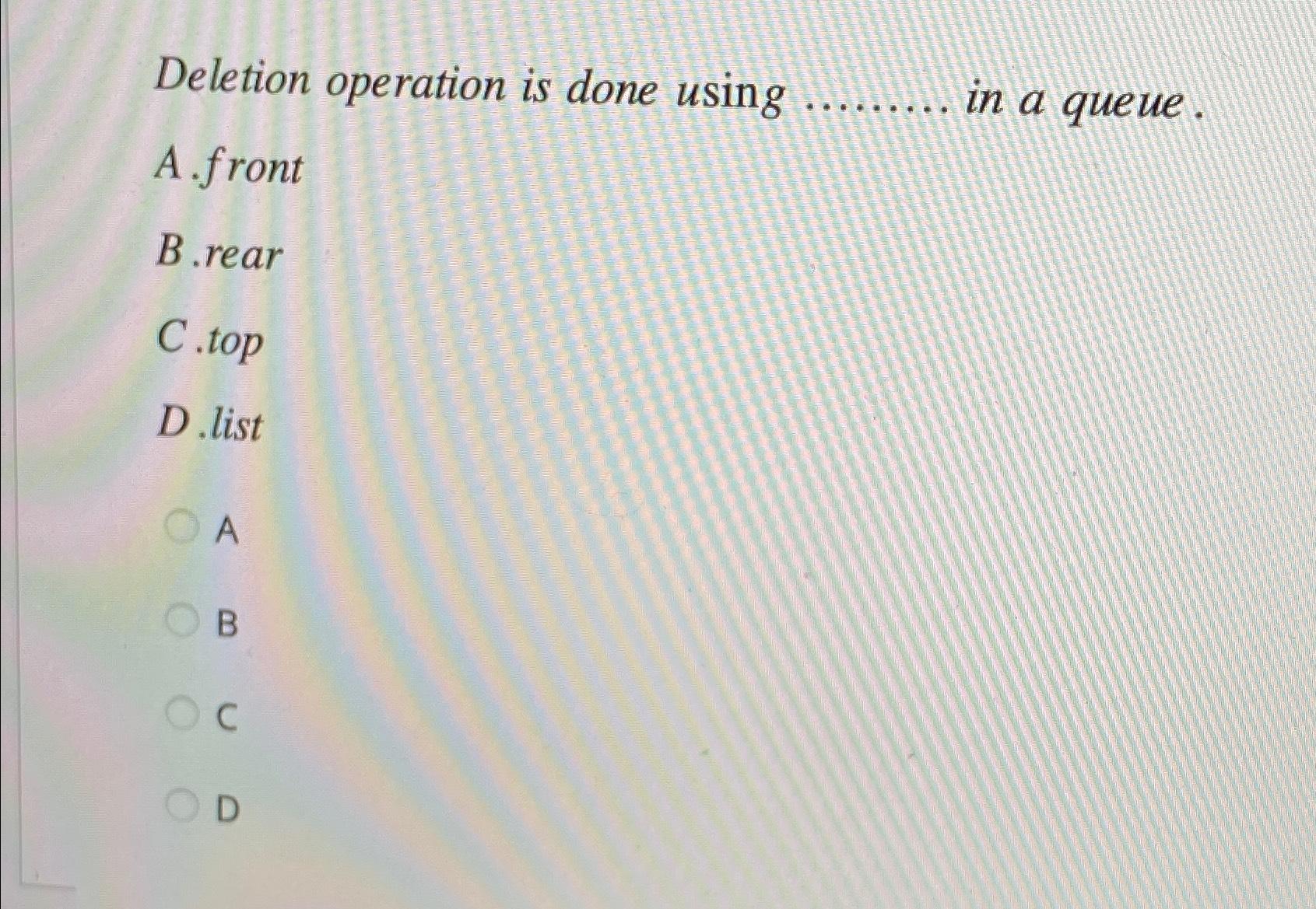 Solved Deletion operation is done using in a | Chegg.com