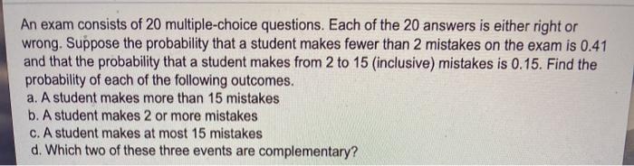 Solved An Exam Consists Of 20 Multiple-choice Questions. | Chegg.com