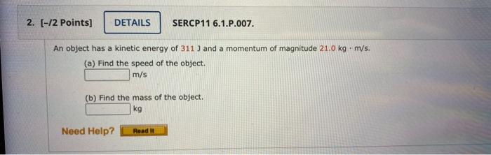 Solved An object has a kinetic energy of 311 J and a | Chegg.com