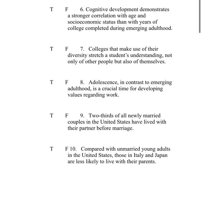 Solved TF 6. Cognitive development demonstrates a stronger Chegg