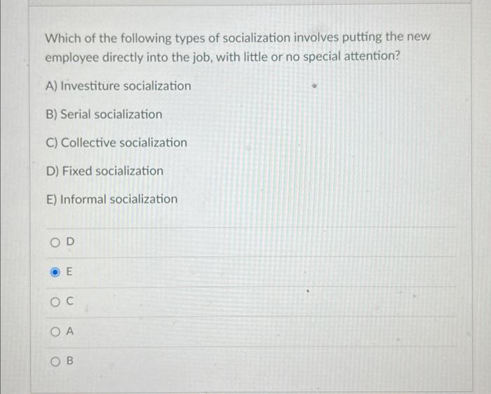 Solved Which of the following types of socialization | Chegg.com