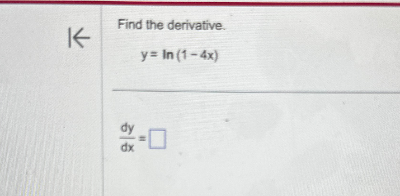 Solved Find The Derivative Y Ln 1 4x Dydx