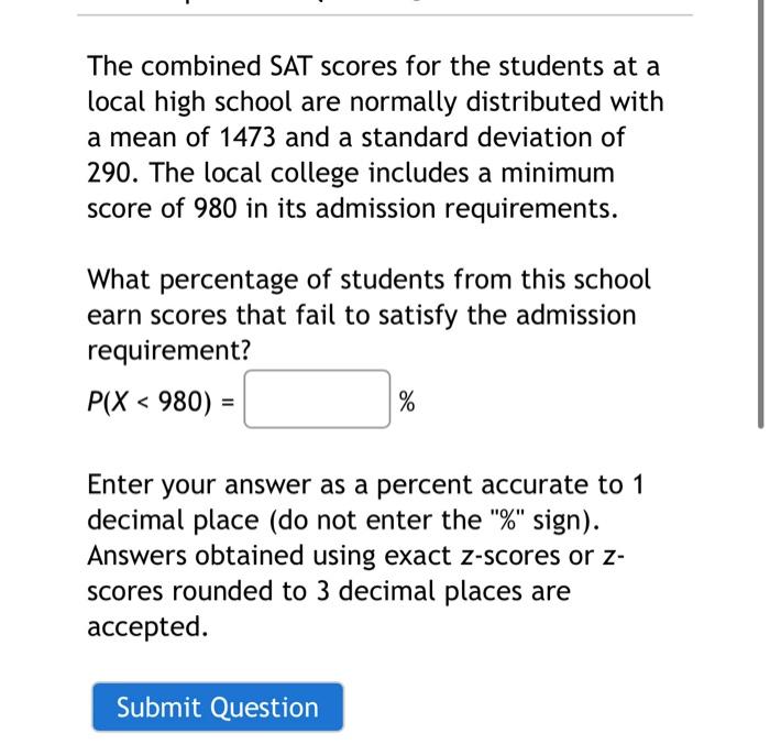 Solved The combined SAT scores for the students at a local