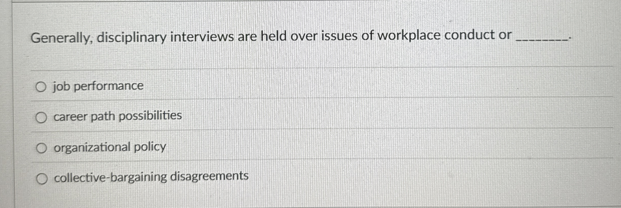 Solved Generally, disciplinary interviews are held over | Chegg.com