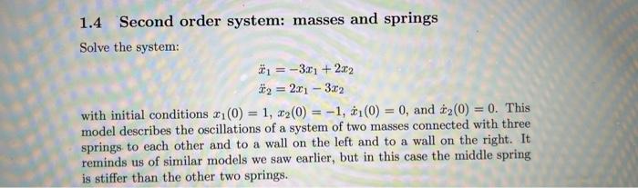 Solved 1.4 Second order system: masses and springs Solve the | Chegg.com