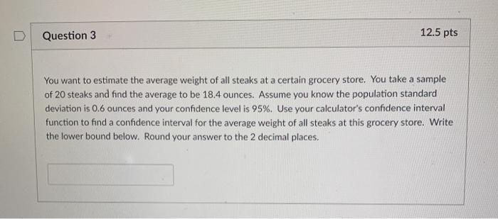 Solved Question 3 12.5 pts You want to estimate the average | Chegg.com