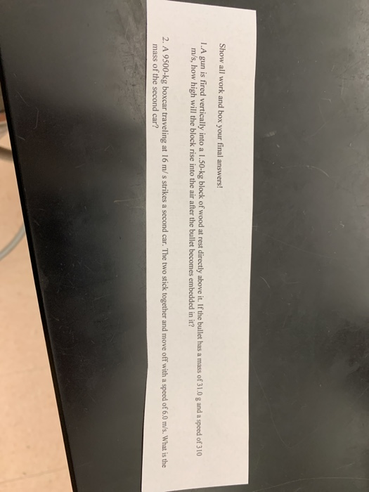 Solved Show all work and box your final answers! 1.A gun is | Chegg.com