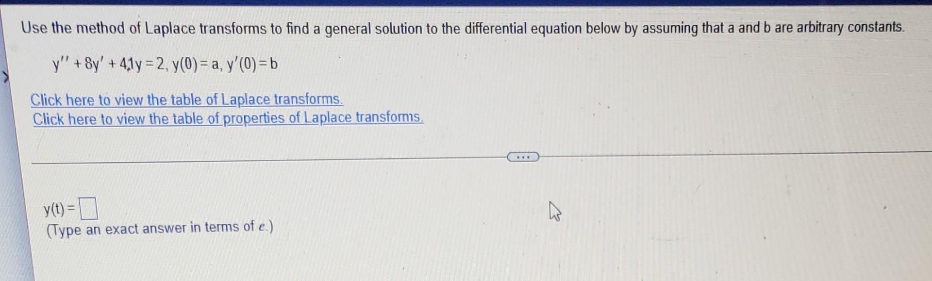 Solved Use the method of Laplace transforms to find a | Chegg.com