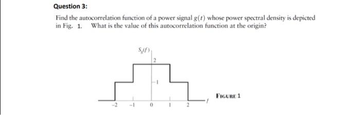 Solved Question 3: Find the autocorrelation function of a | Chegg.com