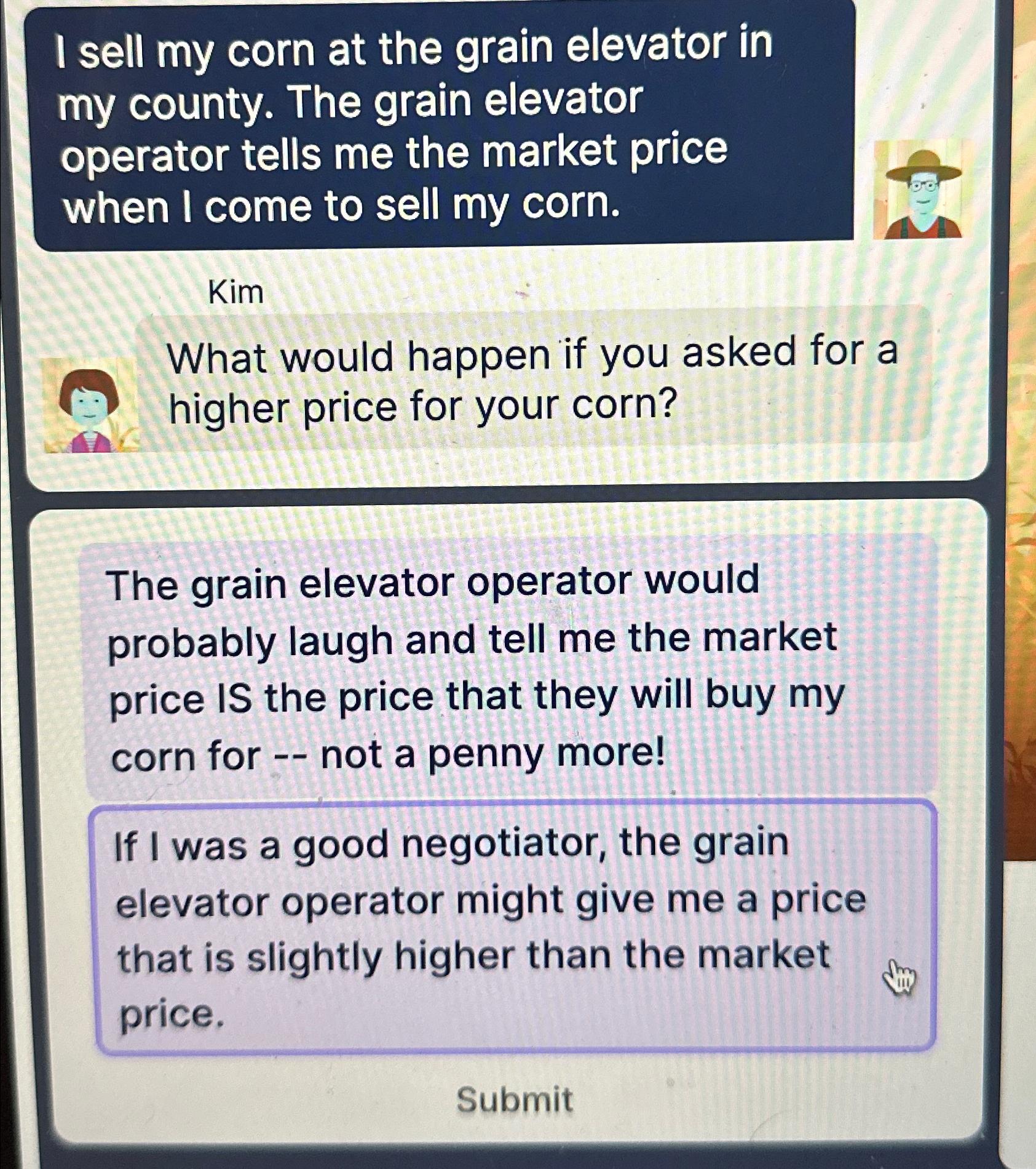 Solved I sell my corn at the grain elevator in my county.