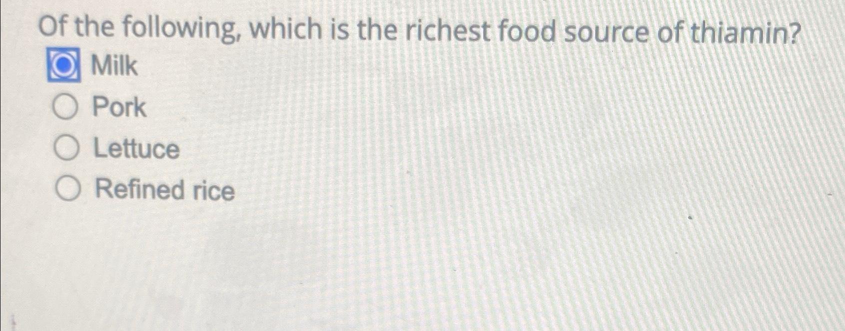 solved-of-the-following-which-is-the-richest-food-source-of-chegg