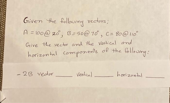 Solved Given The Following Vectors: | Chegg.com