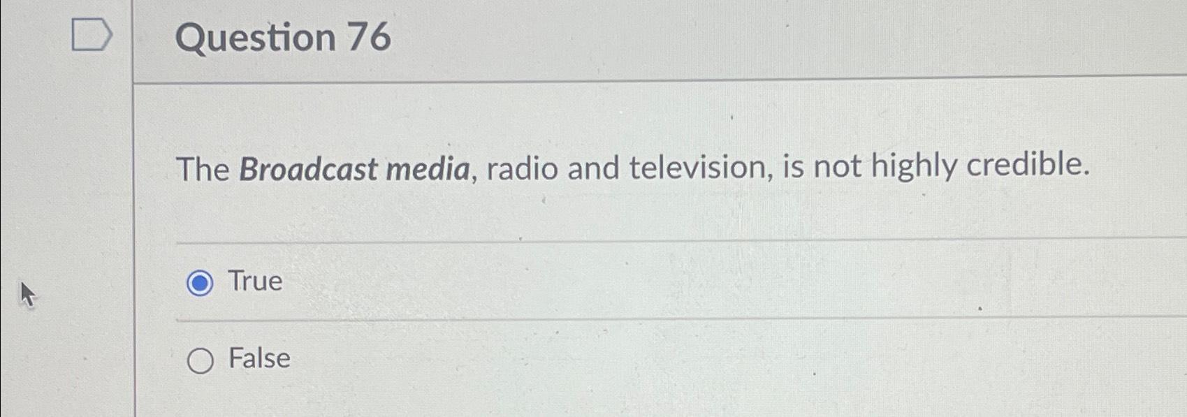 Solved Question 76The Broadcast Media, Radio And Television, | Chegg.com