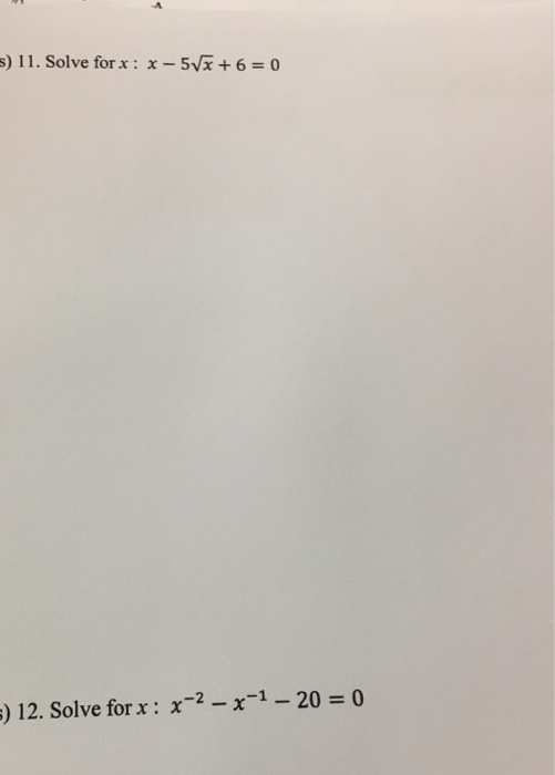 Solved s) 11. Solve for x : x-57x + 6 = 0 5) 12. Solve for x | Chegg.com