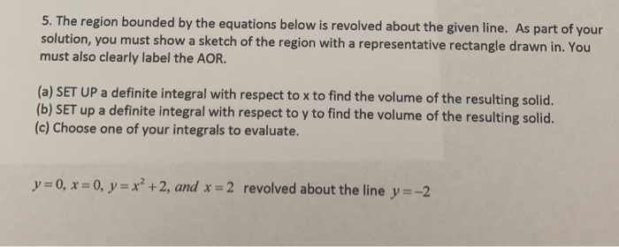 Solved 5. The region bounded by the equations below is | Chegg.com