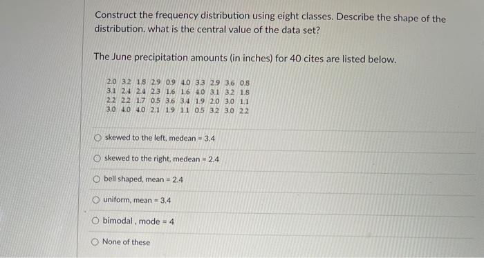 Solved Construct the frequency distribution using eight | Chegg.com