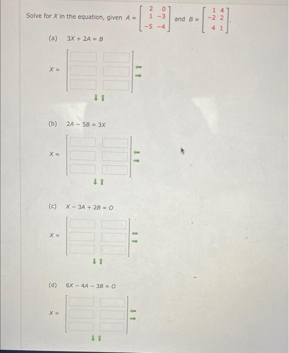 Solved Solve for X in the equation, given A = 2 0 1-3 and B= | Chegg.com