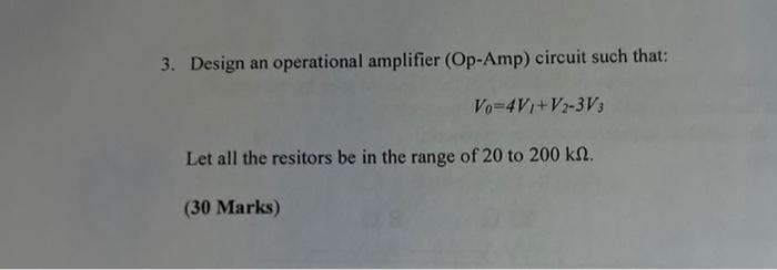 Solved 3. Design an operational amplifier (Op-Amp) circuit | Chegg.com