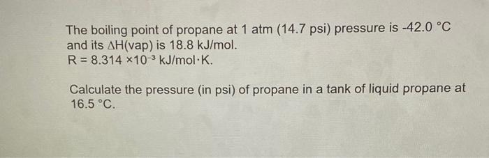 Solved The boiling point of propane at 1 atm (14.7 psi) | Chegg.com