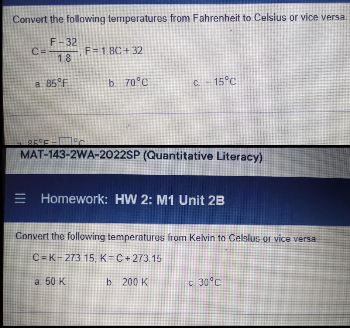 SOLVED: Temperature Conversions C = (F - 32) / 1.8 F = 1.8C + 32 K