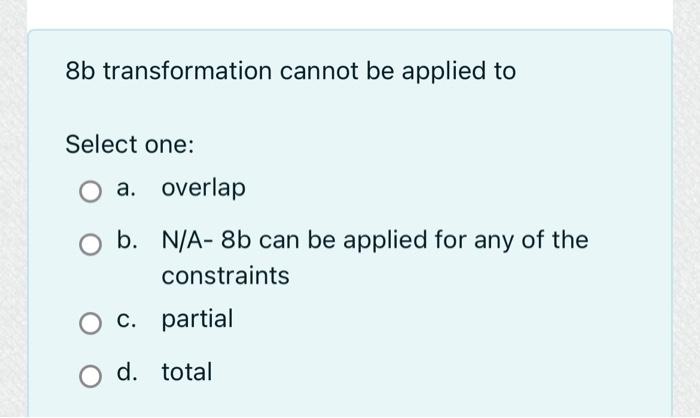 Solved 8 B Transformation Cannot Be Applied To Select One: | Chegg.com