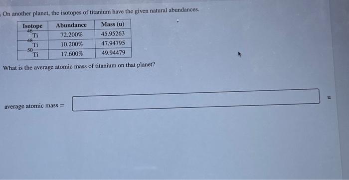 Solved On another planet, the isotopes of titanium have the | Chegg.com