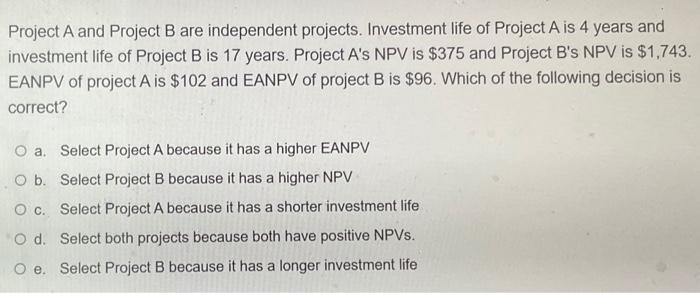 Solved Project A And Project B Are Independent Projects. | Chegg.com