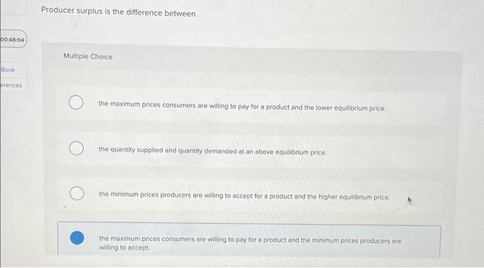 Solved Producer surplus is the difference between Multiple | Chegg.com