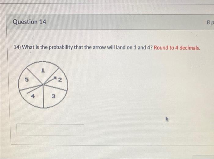 Solved Question 14 8P 14) What is the probability that the | Chegg.com