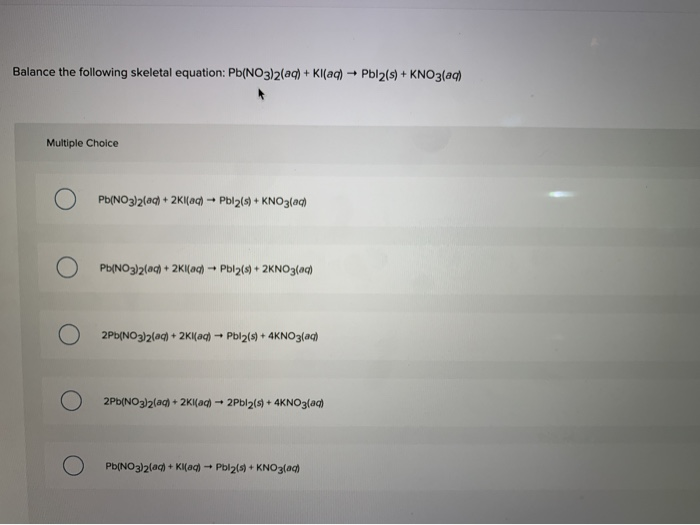 Solved Balance The Following Skeletal Equation Pb No3 2 Aq Chegg Solved Balance The Following Skeletal Equation Pb No3 2 Aq Chegg