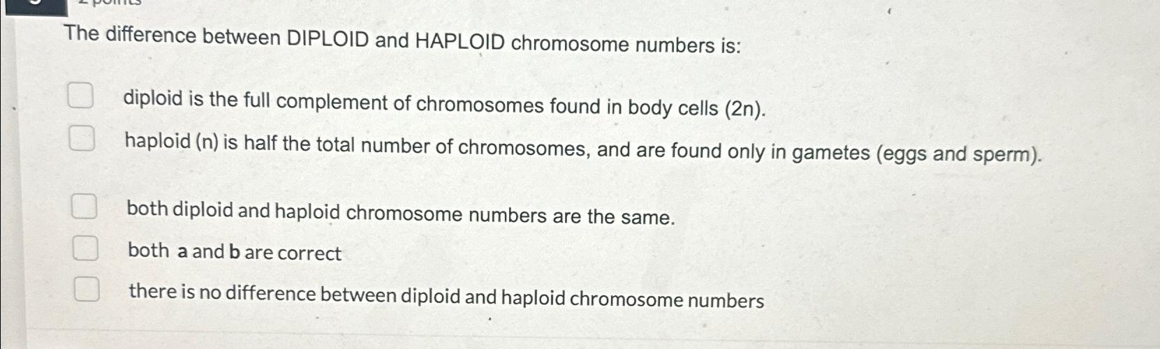 Solved The Difference Between DIPLOID And HAPLOID Chromosome | Chegg.com