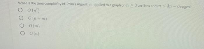 Solved What is the time complexity of Prim's Algorithm | Chegg.com