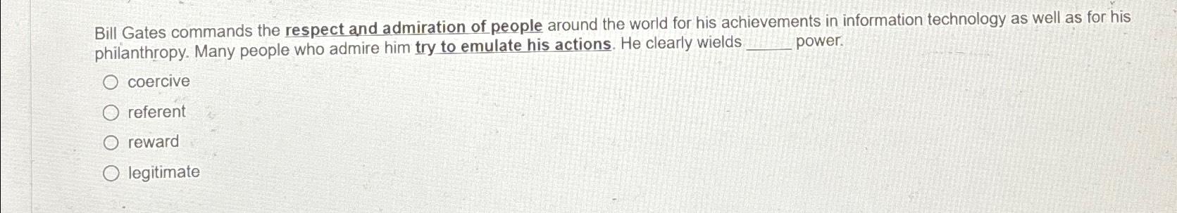 Solved Bill Gates commands the respect and admiration of | Chegg.com