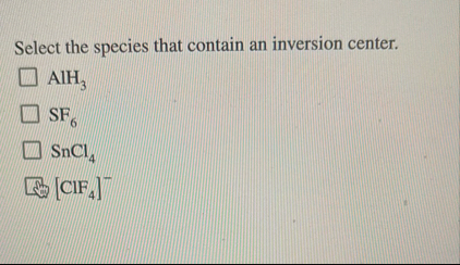 Solved Select the species that contain an inversion | Chegg.com
