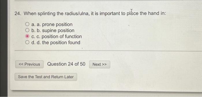 Solved 24. When splinting the radius/ulna, it is important | Chegg.com
