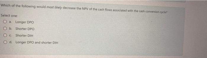 Solved Which of the following would most likely decrease the | Chegg.com