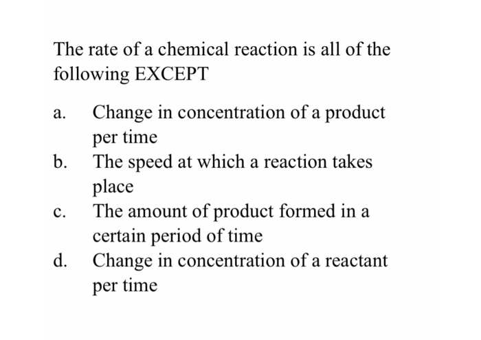 Solved The rate of a chemical reaction is all of the | Chegg.com