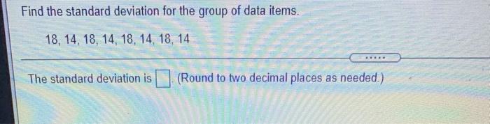 Solved Find the standard deviation for the following group | Chegg.com