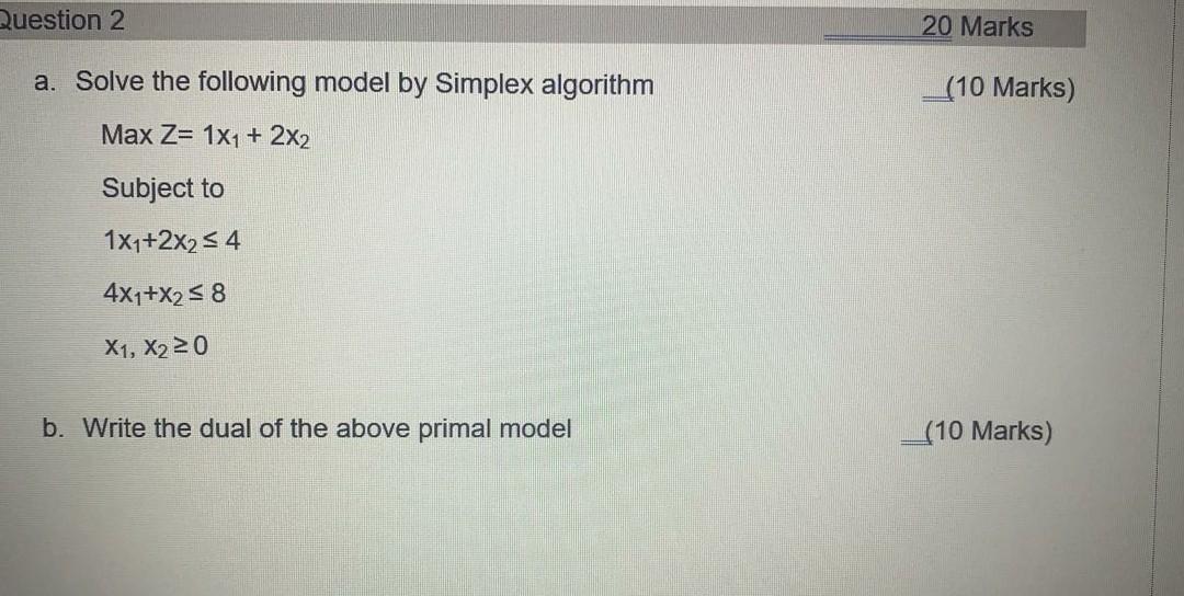 Solved Question 2 20 Marks a. Solve the following model by | Chegg.com
