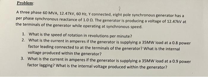Solved Problem: A three phase 60 MVA, 12.47kV, 60 Hz, Y | Chegg.com