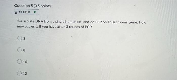 Solved Question 5 (0.5 points) Listen You isolate DNA from a | Chegg.com