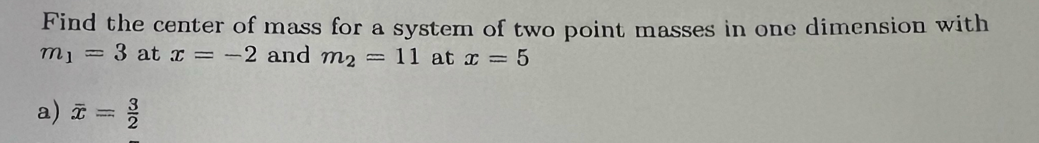 Solved Find the center of mass for a system of two point | Chegg.com