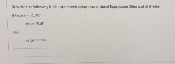 Solved Rewrite the following if-else statement using a | Chegg.com