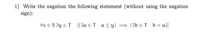 Solved 1) Write the negation the following statement | Chegg.com