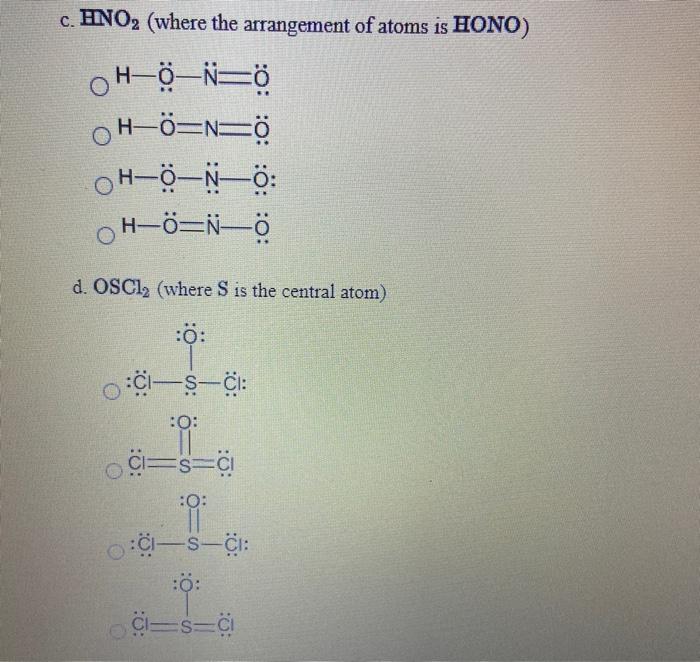 Solved C Hno2 Where The Arrangement Of Atoms Is Hono O Chegg Com